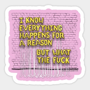 Everything Happens For A Reason (yellow letters) Sticker